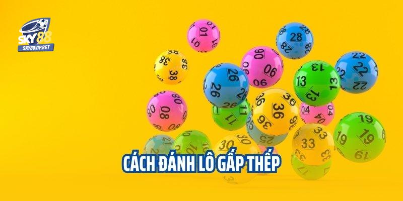 Cách Đánh Lô Gấp Thếp Hiệu Quả Dành Cho Người Chơi Mới
