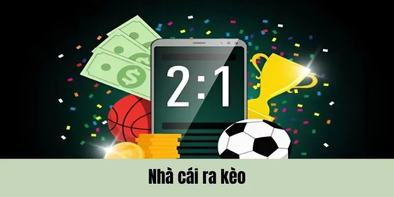 Nhà cái ra kèo